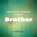 Happy birthday wishes for brother