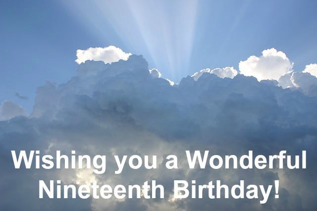 Wishing you a Wonderful Nineteenth Birthday